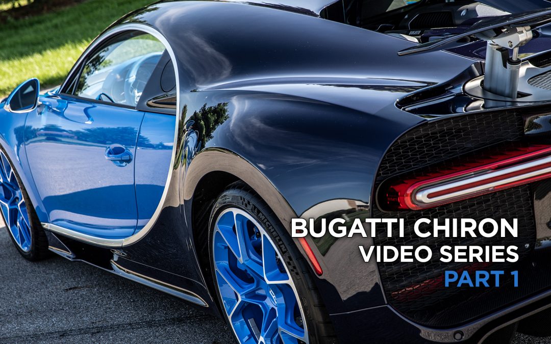 Bugatti Chiron Video Series – Part 1